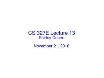 CS 327E Lecture 13  Shirley Cohen  November 21, 2016  Plan for Today  Reading Quiz  MySQL +