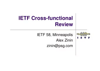 IETF Cross-functional  Review  IETF 58, Minneapolis  Alex Zinin  zinin@psg.com  Early X-functional