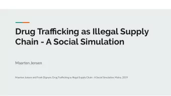 Drug Trafficking as Illegal Supply  Chain - A Social Simulation  Maarten Jensen  Maarten Jensen and