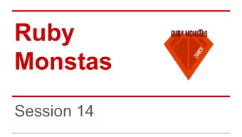 Ruby  Monstas  Session 14  Agenda  Recap  Standard Library: RSS  Exercises  Recap  Recap: TodoList
