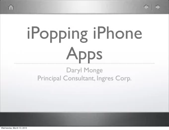 iPopping iPhone  Apps  Daryl Monge  Principal Consultant, Ingres Corp.  Wednesday, March 10, 2010