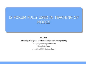 IS FORUM FULLY USED IN TEACHING OF MOOCS Di, Chen RE liable,  IN telligent and  S calable