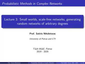 Probabilistic Methods in Complex Networks  Lecture 3: Small worlds, scale-free networks, generating