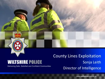County Lines Exploitation  Sonja Leith  Director of Intelligence  Vulnerable Adults    Drug