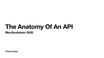 The Anatomy Of An API  MacSysAdmin 2020  Charles Edge  Software Is Just A Collection of