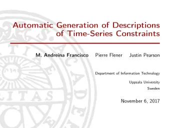 Automatic Generation of Descriptions  of Time-Series Constraints  Pierre Flener  Justin Pearson  M.