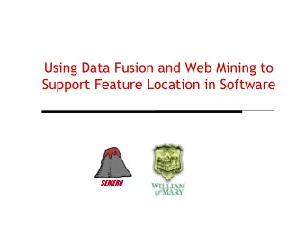Using Data Fusion and Web Mining to  Support Feature Location in Software  SEMERU  Feature: a