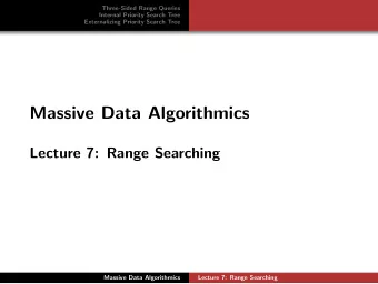 Massive Data Algorithmics  Lecture 7: Range Searching  Massive Data Algorithmics  Lecture 7: Range