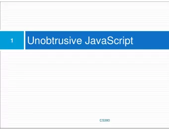 Unobtrusive JavaScript  1  CS380  The six global DOM objects  2  CS380  The window object  3