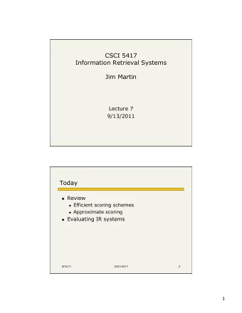 CSCI 5417  Information Retrieval Systems Jim Martin   Lecture 7  9/13/2011  Today  Review