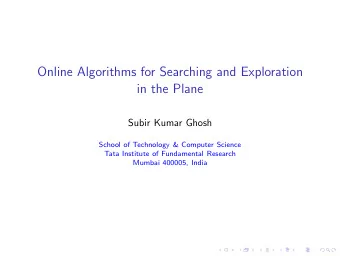 Online Algorithms for Searching and Exploration  in the Plane  Subir Kumar Ghosh  School of