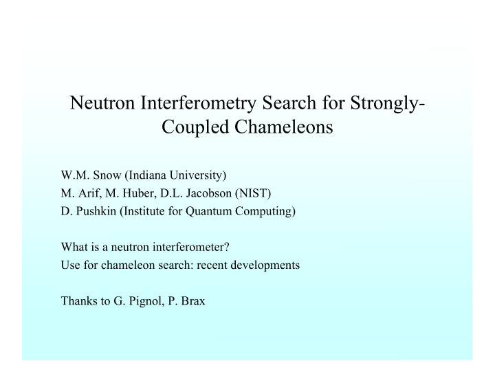neutron interferometry search for strongly coupled