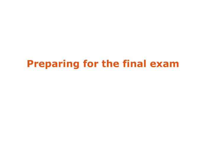preparing for the final exam exam material