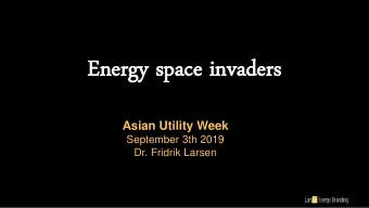 Ene  Energy  rgy sp  space inva  ace invaders  ders  Asian Utility Week  September 3th 2019  Dr.