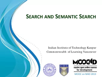 S EARCH AND S EMANTIC S EARCH  Indian Institute of Technology Kanpur  Commonwealth  of Learning