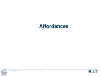 Affordances  R.I.T  S. Ludi/R. Kuehl  p. 1  R I T  Software Engineering  The Design Challenge