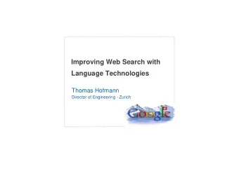 Improving Web Search with  Language Technologies  Thomas Hofmann  Director of Engineering - Zurich