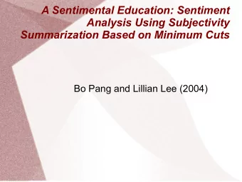 A Sentimental Education: Sentiment  Analysis Using Subjectivity  Summarization Based on Minimum