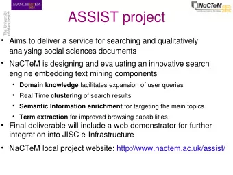 ASSIST project   Aims to deliver a service for searching and qualitatively  analysing social