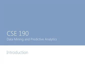 CSE 190  Data Mining and Predictive Analytics  Introduction  What is CSE 190?  In this course we