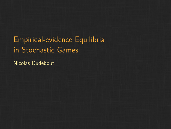 empirical evidence equilibria in stochastic games