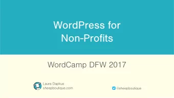 WordPress for  Non-Profjts  WordCamp DFW 2017  Laura Dapkus  sheepboutique.com  @sheepboutique