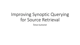 Improving Synoptic Querying  for Source Retrieval  imon Suchomel  Process Overview  Building of