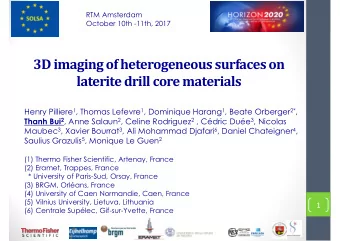 3D imaging of heterogeneous surfaces on  laterite drill core materials Henry Pilliere 1 , Thomas