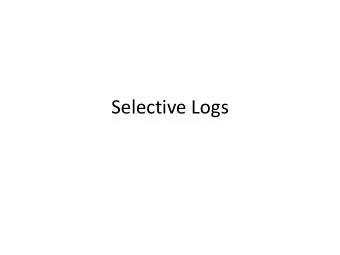 Selective Logs  Log all the certs!  A log server indicates which CAs it supports