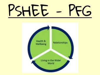PSHEE - PFG PSHEE gives someone autonomy . Giving someone the ability to make choices