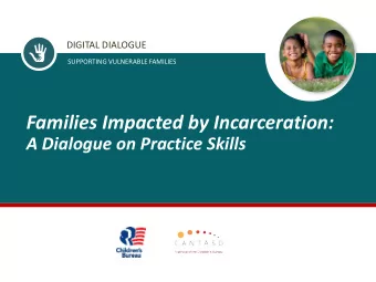 Families Impacted by Incarceration:  A Dialogue on Practice Skills  Speakers  Join the National