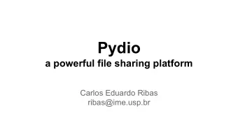 Pydio  a powerful file sharing platform  Carlos Eduardo Ribas  ribas@ime.usp.br  Introduction