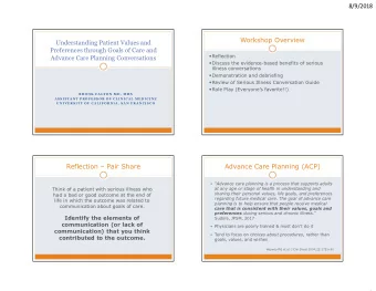 Workshop Overview  Understanding Patient Values and  Preferences through Goals of Care and
