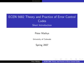 ECEN 5682 Theory and Practice of Error Control  Codes  Short Introduction  Peter Mathys  University