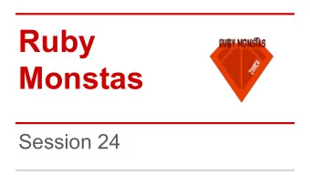 Ruby  Monstas  Session 24  Agenda  Recap  Layout elements  HTML 5  Exercises  Recap