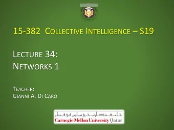 L ECTURE 34: N ETWORKS 1 T EACHER : G IANNI A. D I C ARO N ETWORK S CIENCE  Barabasi, Network
