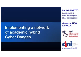 Implementing a network  Paolo.Prinetto@polito.it  of academic hybrid  Mob. +39 335 227529  Cyber