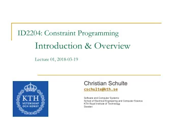 Introduction &amp; Overview  Lecture 01, 2018-03-19  Christian Schulte  cschulte@kth.se  Software