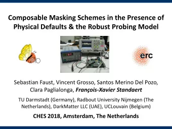 Physical Defaults &amp; the Robust Probing Model  Sebastian Faust, Vincent Grosso, Santos Merino
