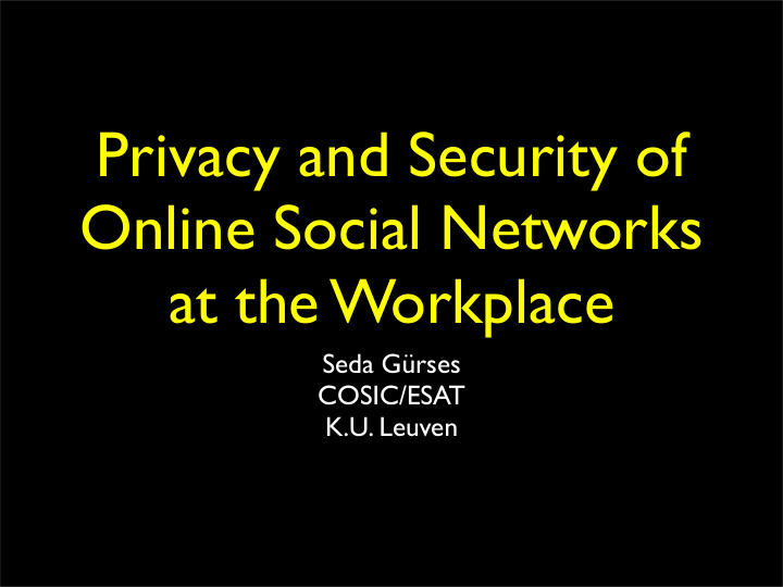 privacy and security of online social networks at the