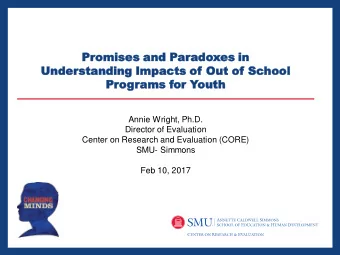 Promi  mise  ses  s and Paradoxes in  Un  Underst  standing Imp  Impacts  s of Ou  Out of School