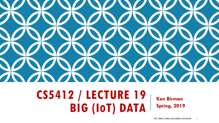 cs5412 lecture 19