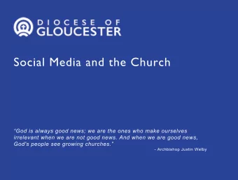 Social Media and the Church  God is always good news; we are the ones who make ourselves