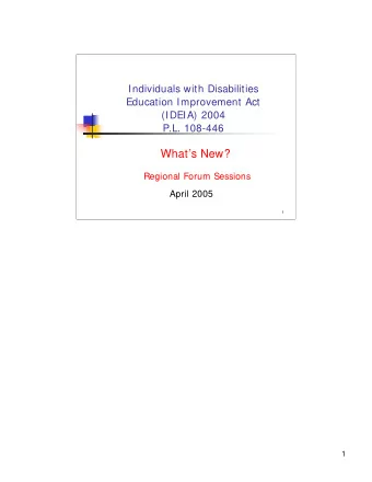 Whats New?  Regional Forum Sessions  April 2005  1  1  Our Purpose  Connecting Change to