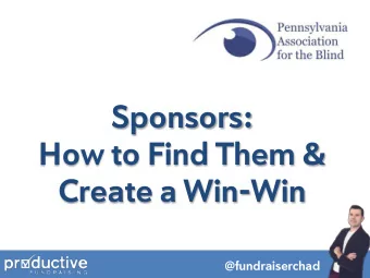Sponsors:  How to Find Them &amp; Create a Win-Win  @fundraiserchad  PHILANTHROPIC  PIE  What
