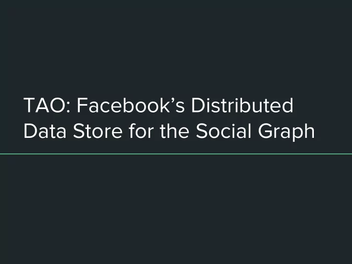 tao facebook s distributed data store for the social
