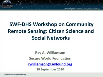 Promoting Cooperative Solutions for Space Security  SWF-DHS Workshop on Community  Remote Sensing: