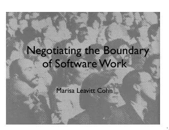 Negotiating the Boundary  of Software Work  Marisa Leavitt Cohn  1  Geneology of the Interface