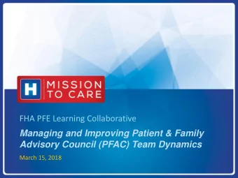 FHA PFE Learning Collaborative  Managing and Improving Patient &amp; Family  Advisory Council