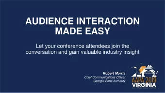 AUDIENCE INTERACTION  MADE EASY  Let your conference attendees join the  conversation and gain